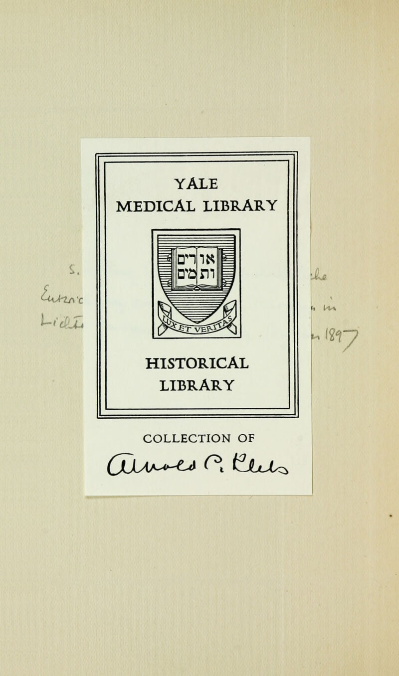 i. YALE MEDICAL LIBRARY HISTORICAL LIBRARY COLLECTION OF Aß 1^ my