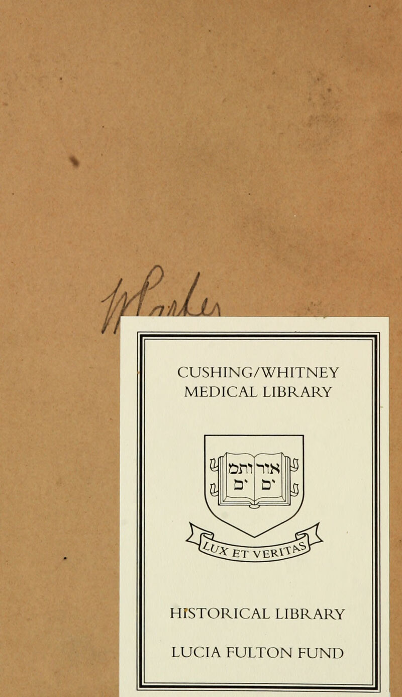 CUSHING/WHITNEY MEDICAL LIBRARY HISTORICAL LIBRARY LUCIA FULTON FUND