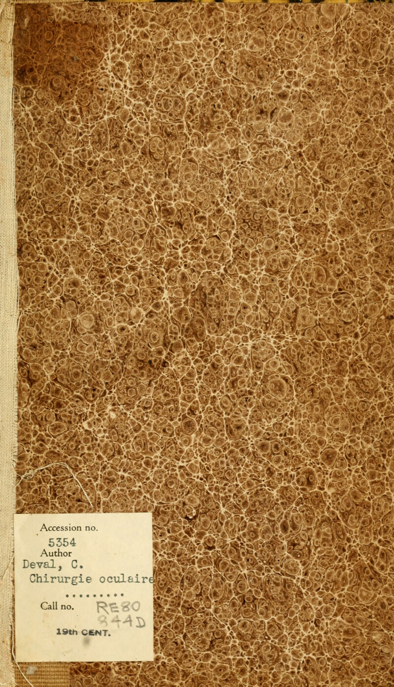 Accession no. 5354 Author rai, C. Chirurgie oculaire \ Deval Call no. 19th CENT. m