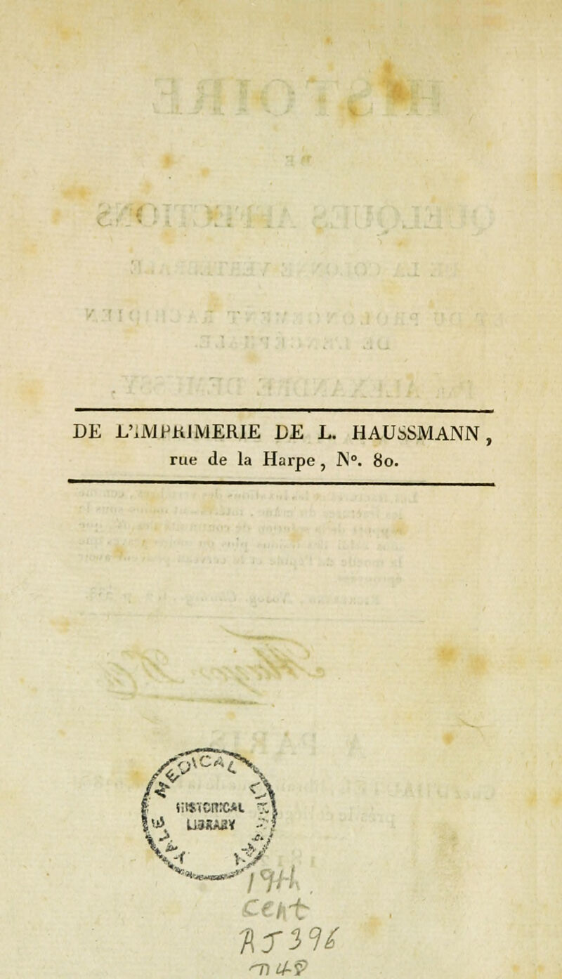 DE L'iMPKJMERIE DE L. HAUSSMANN, rue de la Harpe, N. 80.