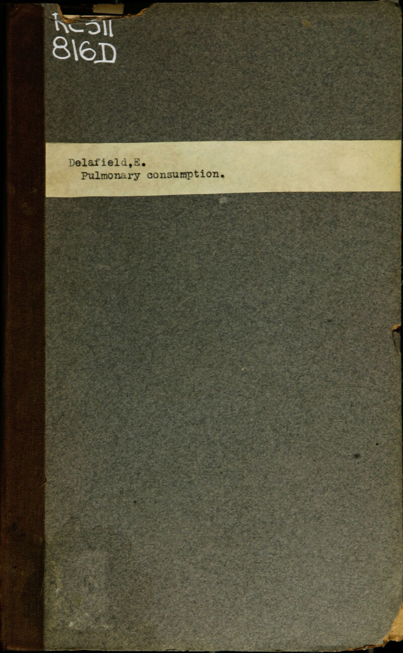 8\6JD Delafield,.-:. Pulmonary consumption.