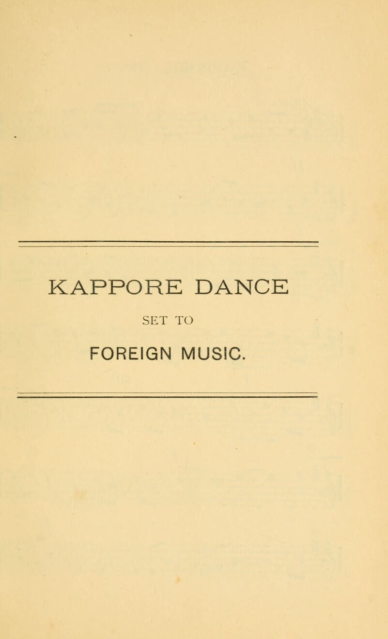 KAPPORE DANCE SET TO FOREIGN MUSIC.