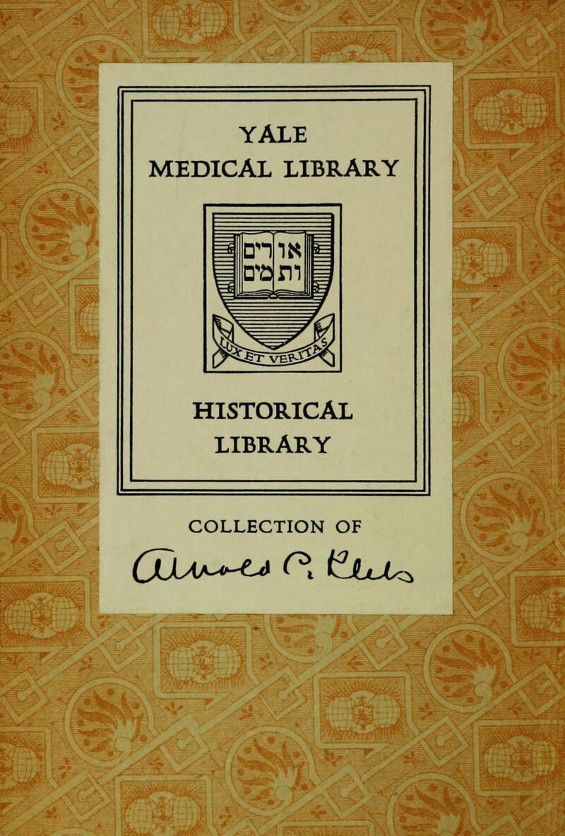 YALE MEDICAL LIBRARY HISTORICAL LIBRARY COLLECTION OF