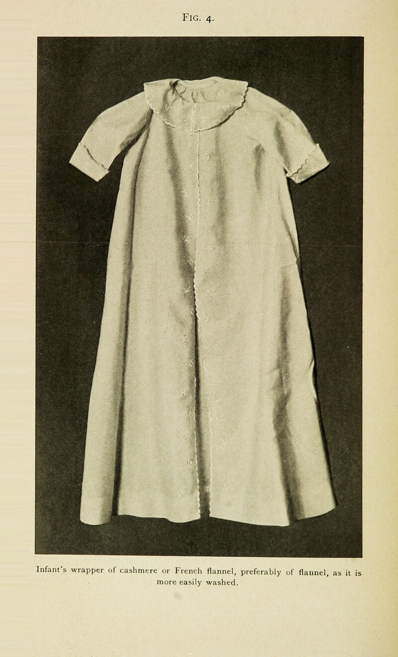 Fig. 4. Infant's wrapper of cashmere or French flannel, preferably of flaunel, as it is more easily washed.
