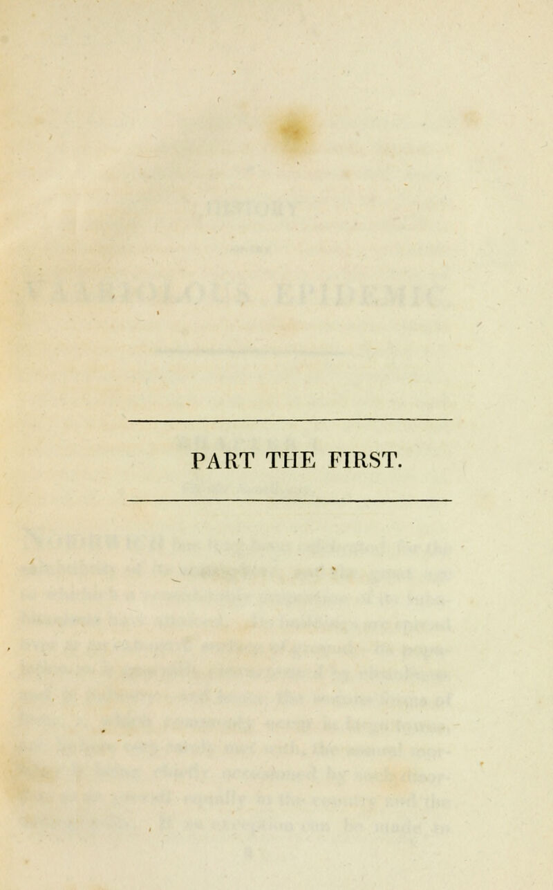 PART THE FIRST.