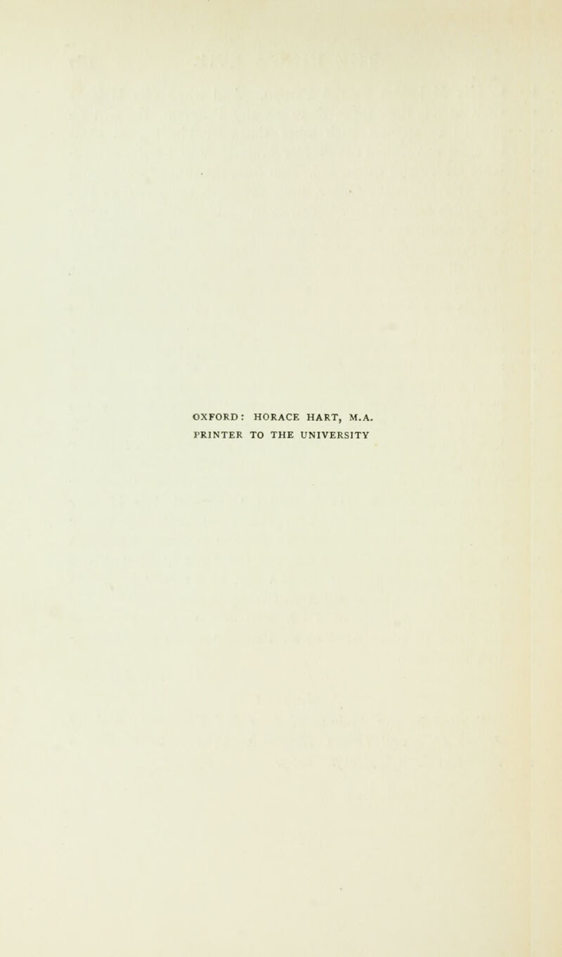 OXFORD: HORACE HART, M.A. PRINTER TO THE UNIVERSITY