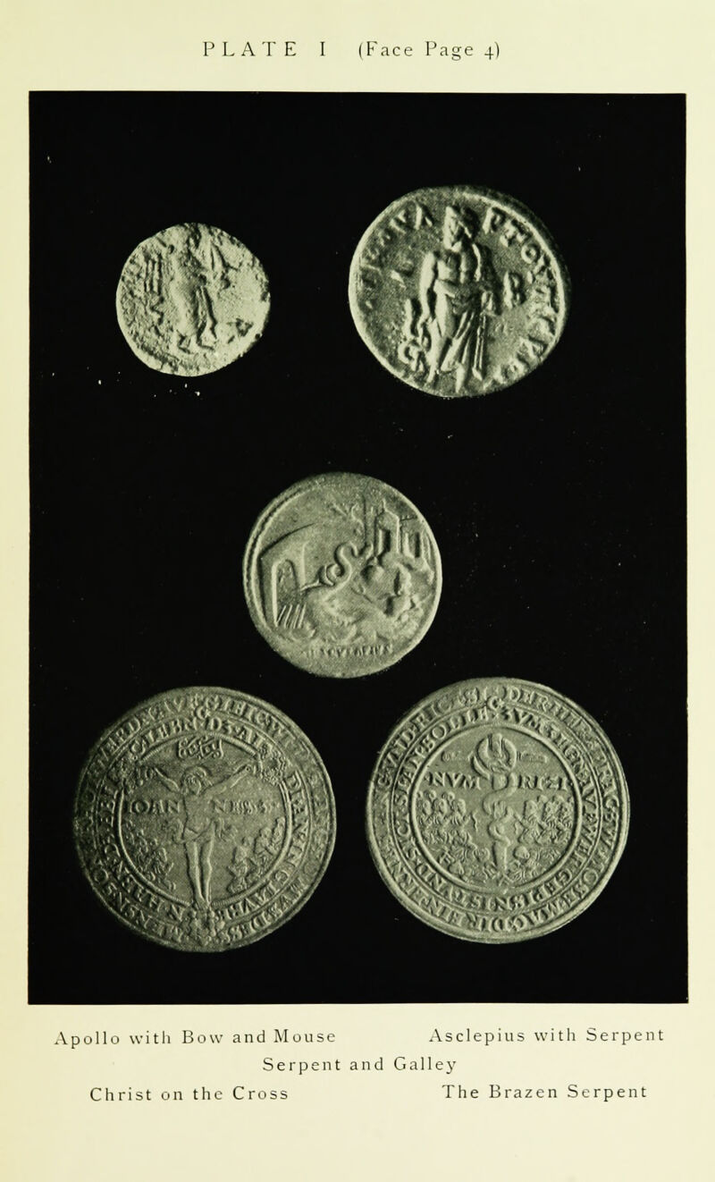 Apollo with Bow and Mouse Asclepius with Serpent Serpent and Galley Christ on the Cross The Brazen Serpent
