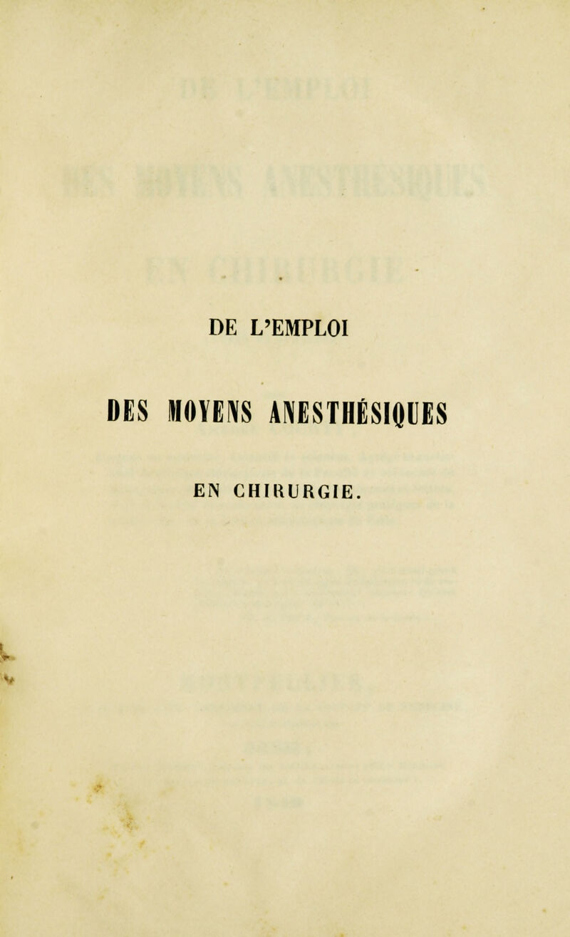 DES MOYENS ANESTHÉSIQUES EN CHIRURGIE