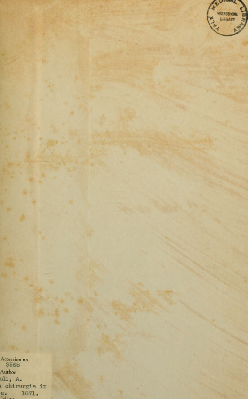 1*4 «AIY A Accession no. 3565 Author idi, A. i chinirgia in a. 1871.