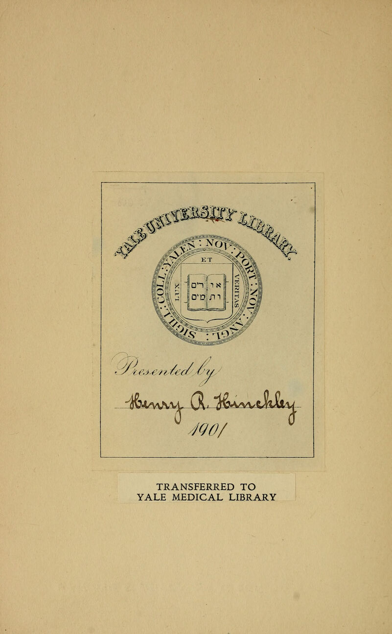 4Q0/ TRANSFERRED TO YALE MEDICAL LIBRARY