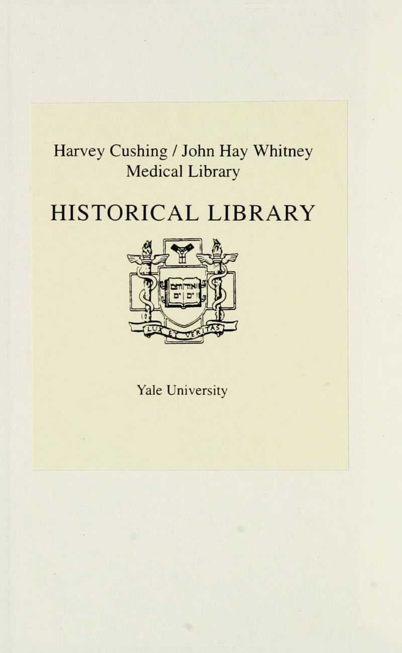 Harvey Gushing / John Hay Whitney Medical Library HISTORICAL LIBRARY Yale University