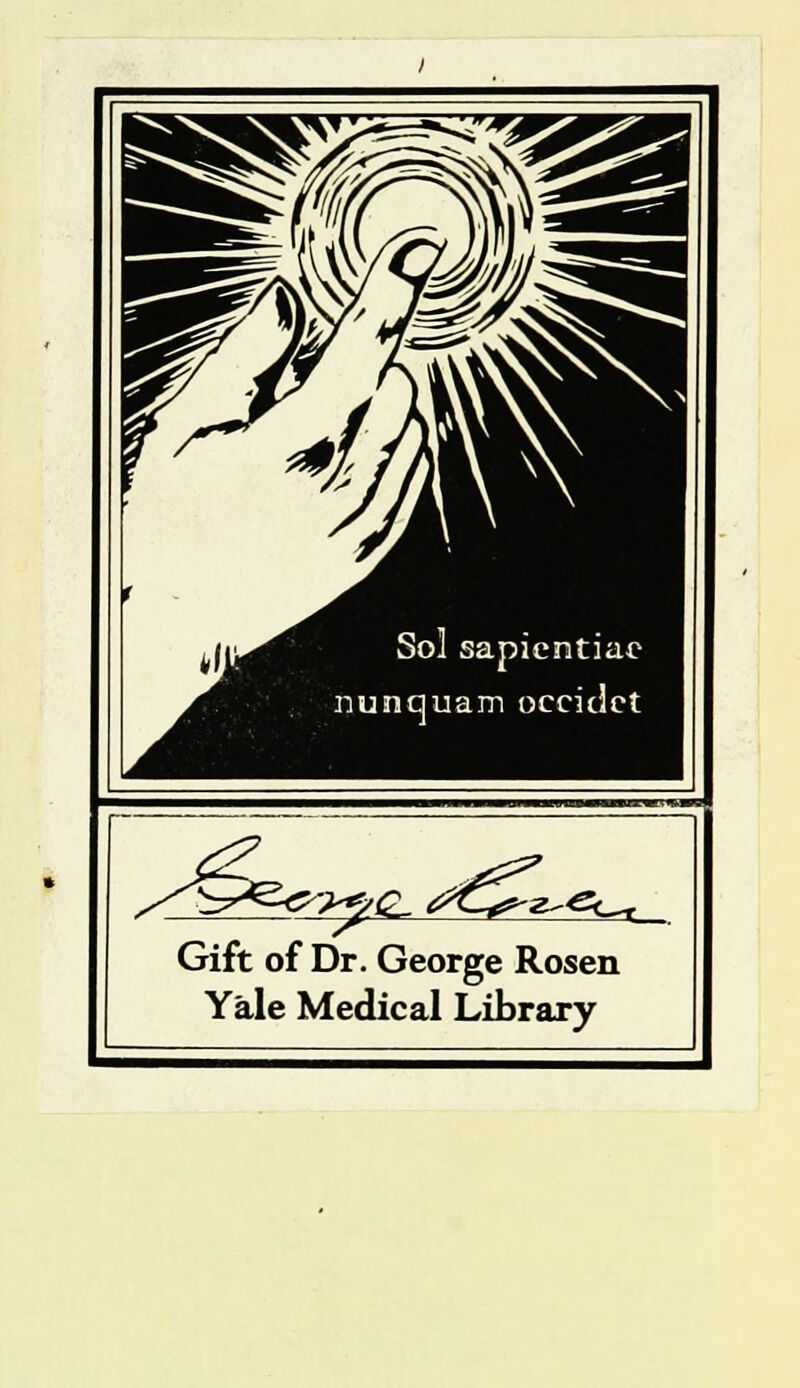 Gift of Dr. George Rosen Yale Medical Library