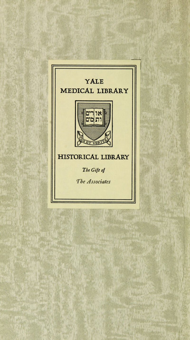 YALE MEDICAL LIBRARY HISTORICAL LIBRARY The Gift of The Associates