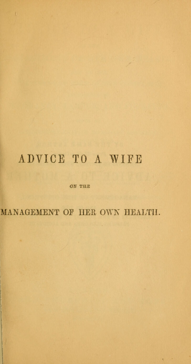 OiT Til2 MANAGEMENT OP HER OWN HEALTH.