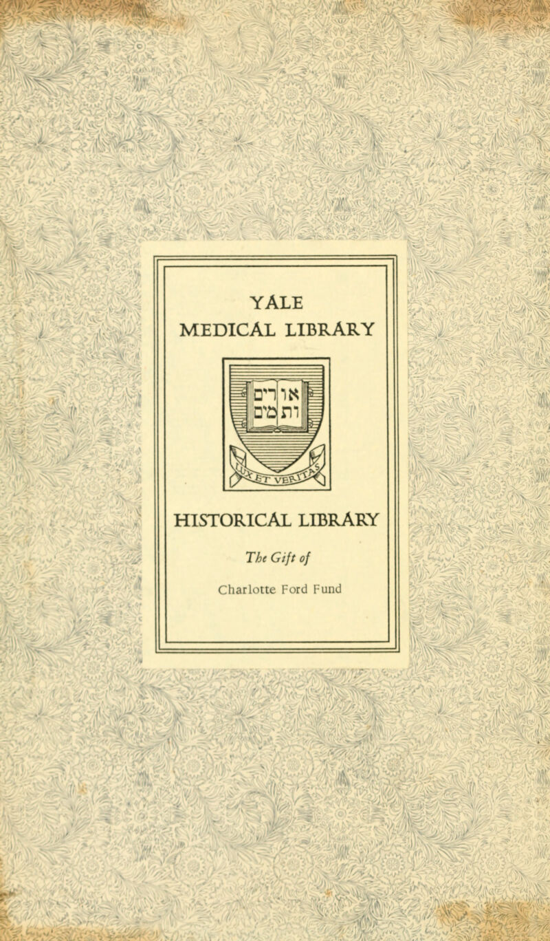 YALE MEDICAL LIBRARY HISTORICAL LIBRARY The Gift of Charlotte Ford Fund