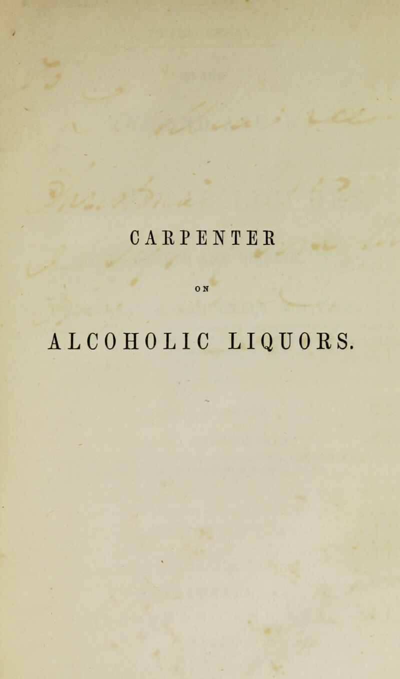 CARPENTEK ALCOHOLIC LIQUORS.