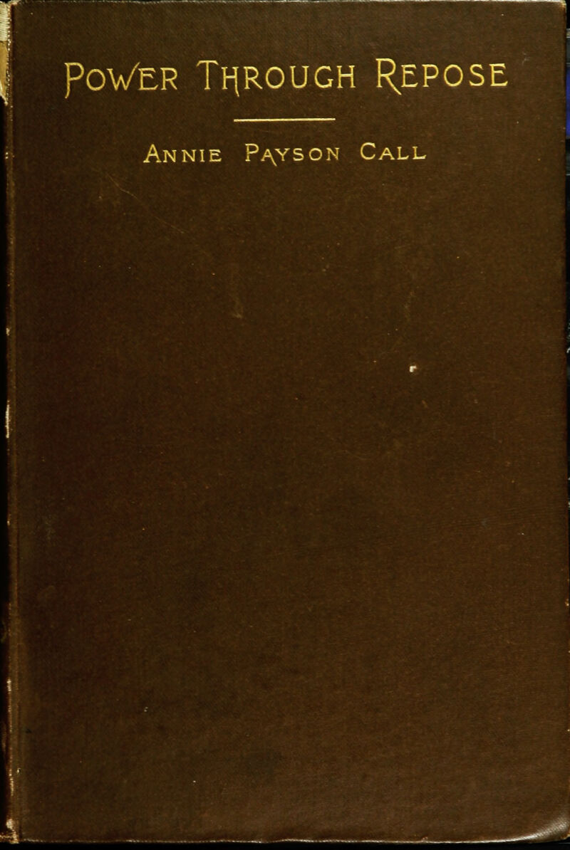 PoVer Through Repose Annie Payson Call