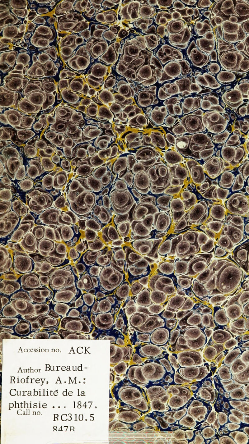 sasM&s&g Author Bureaud- Riofrey, A.M.: Curabilité de la 1847- RC310.5 B47D phthisie . Call no