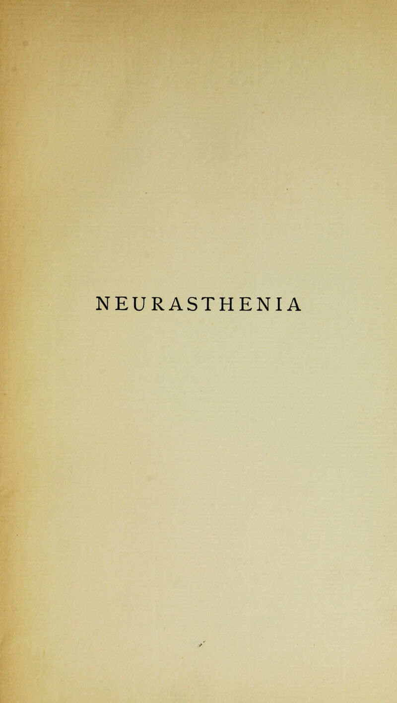 NEURASTHENIA