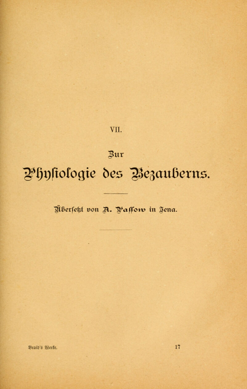 3&itr 5f{)t)|tofocjte 5es ^esaußerns. llißerfefaf von Jl. Raffen* in gena. Svaib'g «Berte. 17