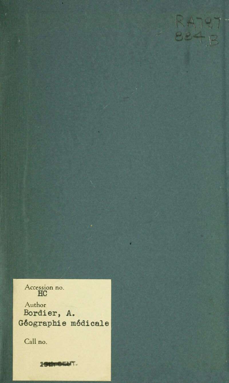 Accession no. HC Author Bordier, A. Géographie médicale Call no.