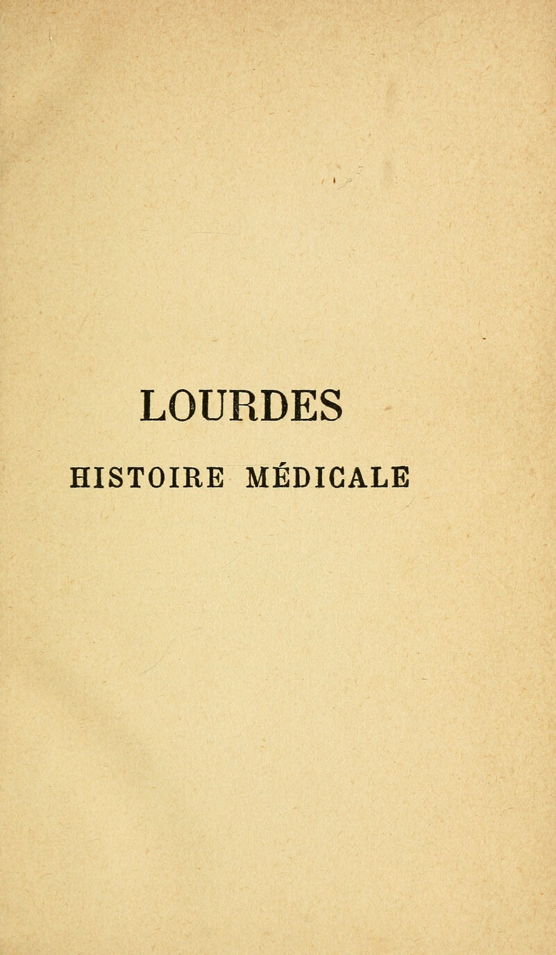 LOURDES HISTOIRE MÉDICALE