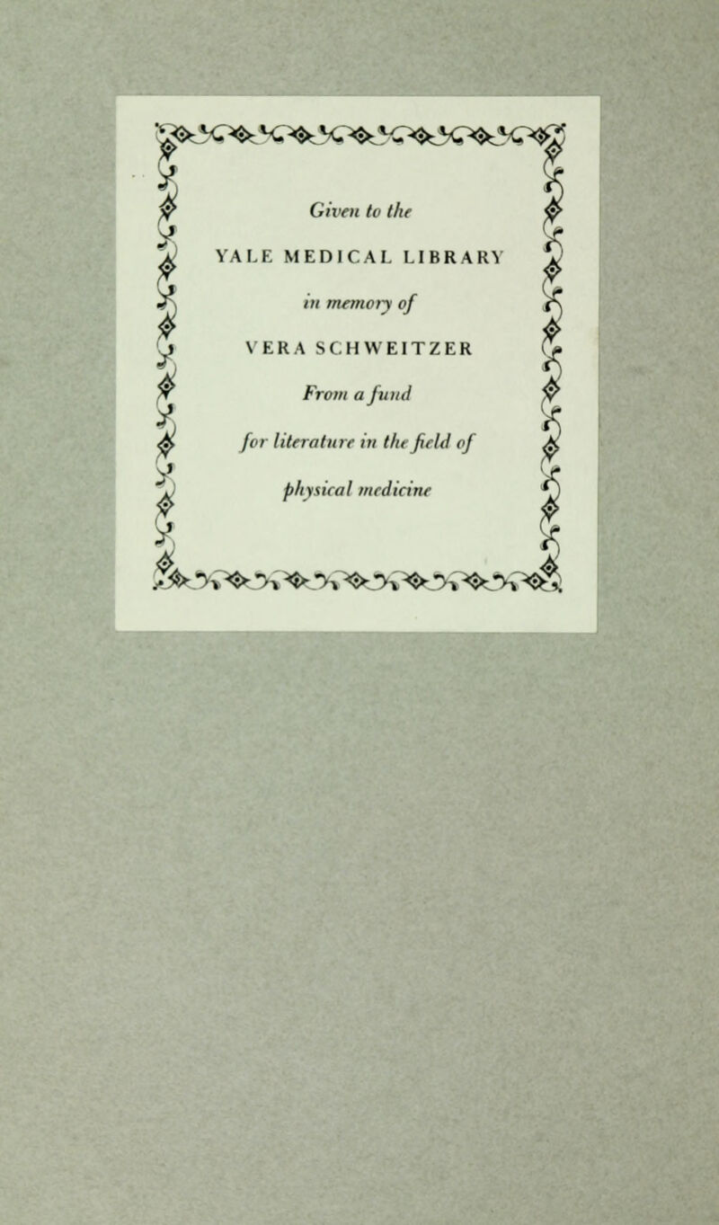 y Given to the VALE MEDICAL LIBRARV tu memory of VERA SCHWEITZER Front a Jim il for literatiiir in (ht field of physical mcdicint \ 4 \ 1 ;& %^*h^»yi^yi^ y?*&çq&