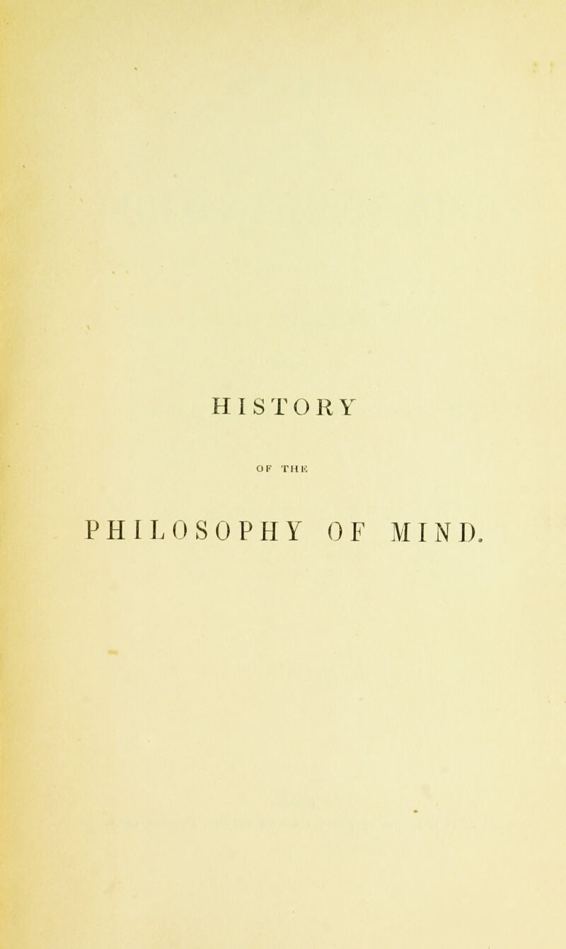 HISTORY PHILOSOPHY OF MIND.