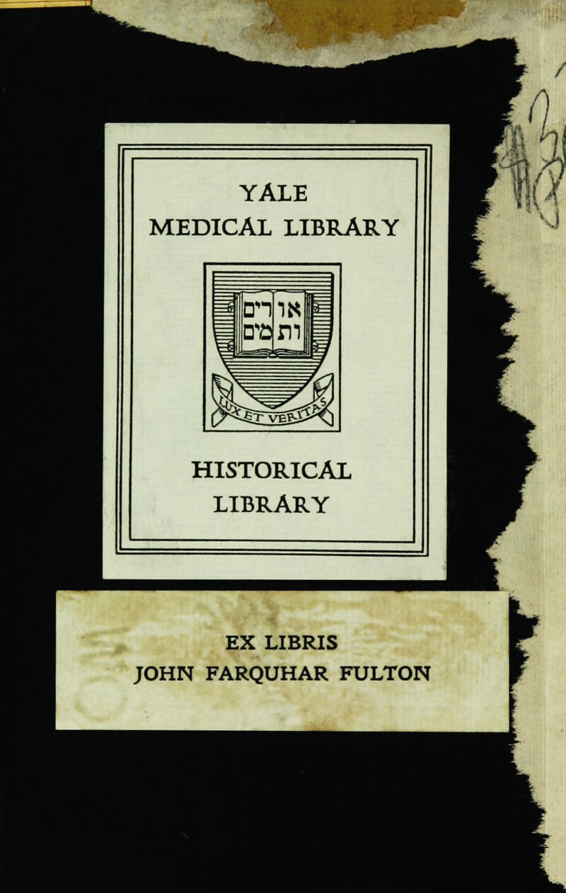 YALE MEDICAL LIBRARY HISTORICAL LIBRARY EX LIBRIS JOHN FARQUHAR FULTON