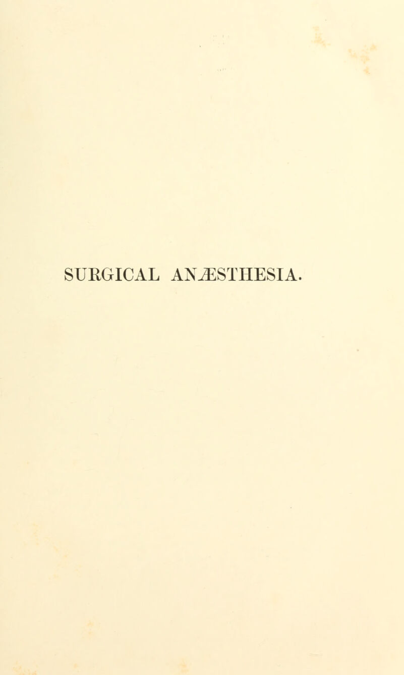 SURGICAL ANAESTHESIA.
