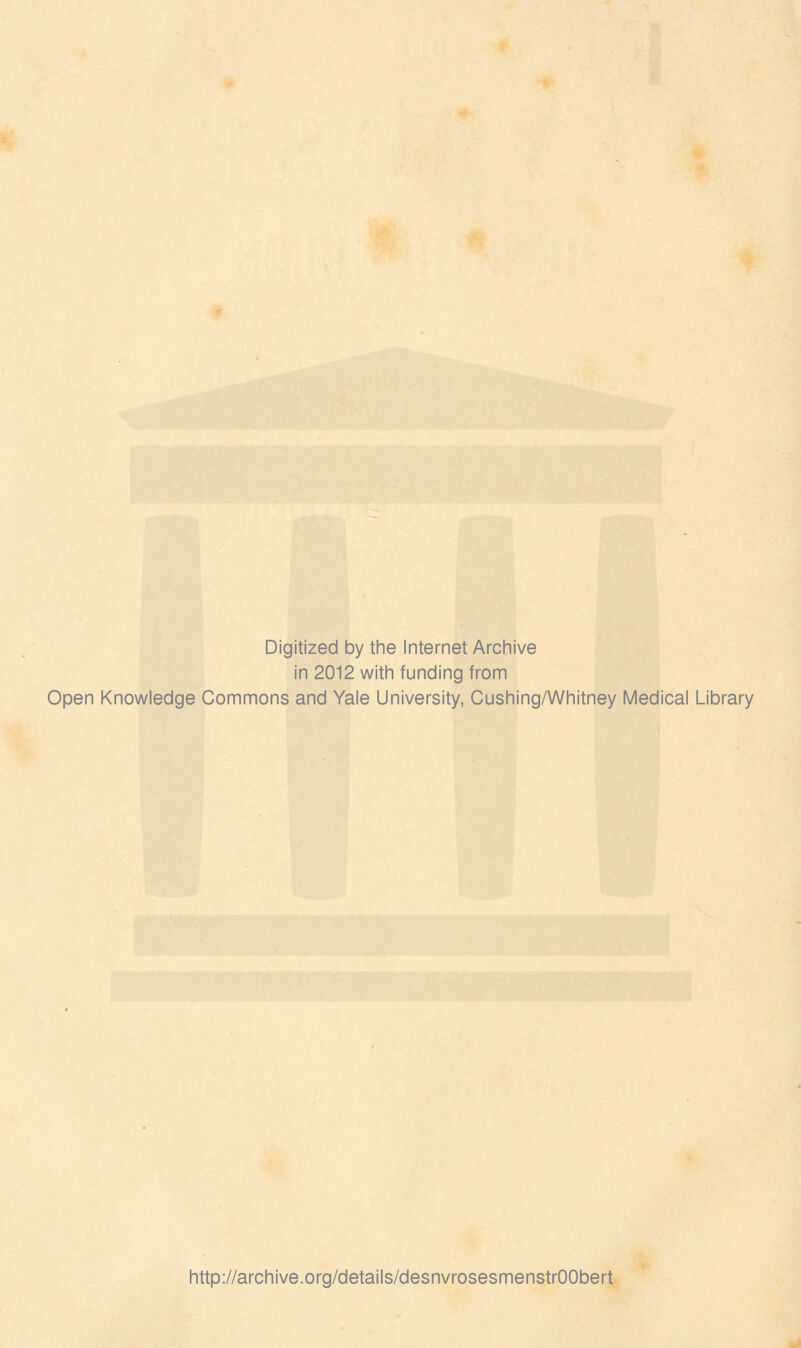 Digitized by the Internet Archive in 2012 with funding from Open Knowledge Commons and Yale University, Cushing/Whitney Médical Library http://archive.org/details/desnvrosesmenstrOObert