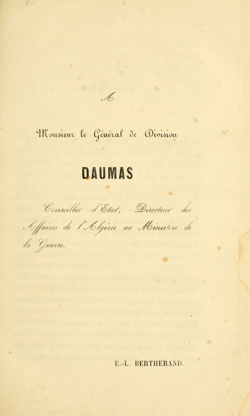 se iiloudieut le LlÎâwccl[ de Qjimàiou féondeiY/w a é>/a/', ïSÛacc/ea? aeà /{actes ae /\/&6ae4€e aa lyvtOtntàfcie de /ce Q.aetie. E.-L. BERTHERAM).