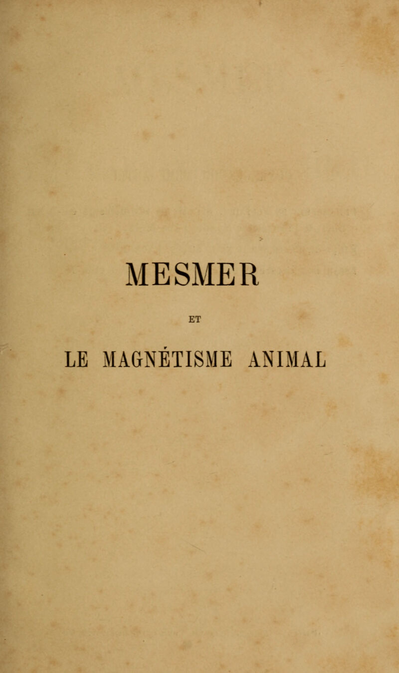 MESMER ET LE MAGNETISME ANIMAL