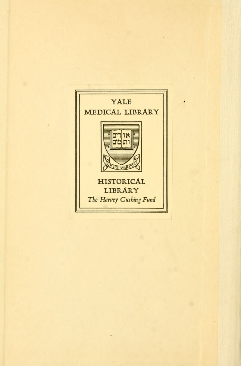 YALE MEDICAL LIBRARY HISTORICAL LIBRARY The Harvey Cushing Funâ