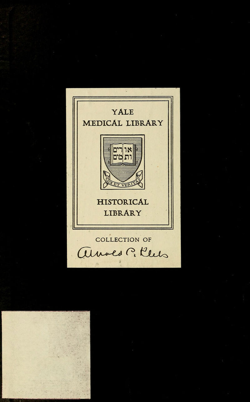 YALE MEDICAL LIBRARY HISTORICAL LIBRARY COLLECTION OF