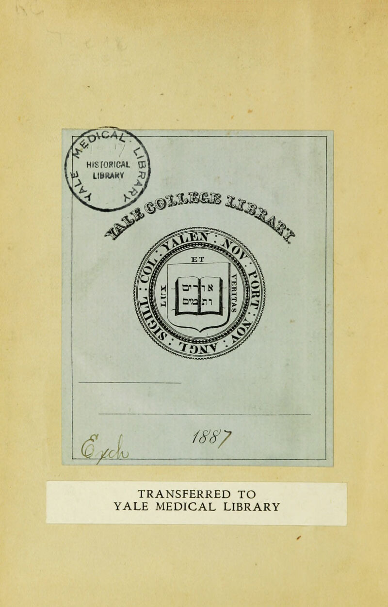 £ £ civ m? TRANSFERRED TO YALE MEDICAL LIBRARY