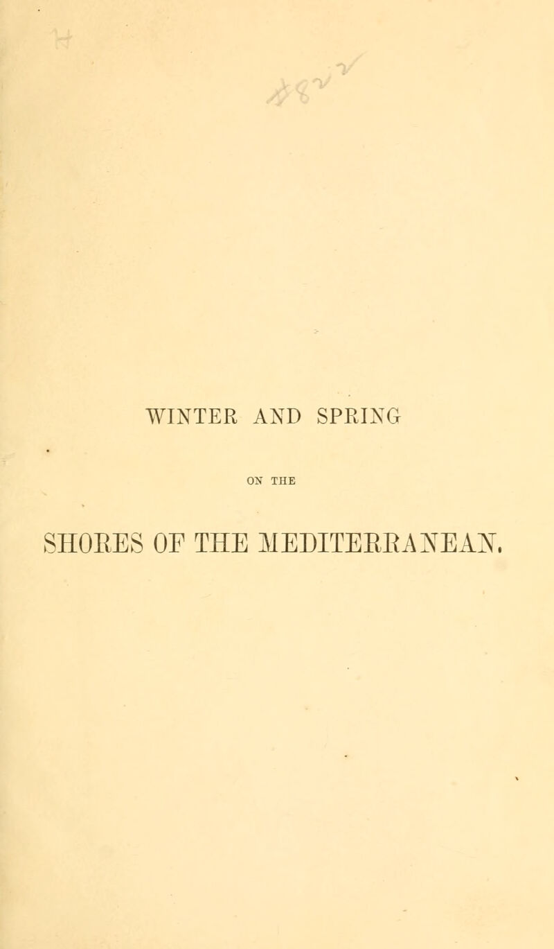 WINTER AND SPRING ON THE SHOEES OF THE MEDITERRANEAN.