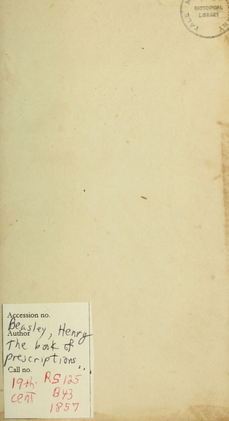 Accession no. fe^y, Henrys all no. i?57
