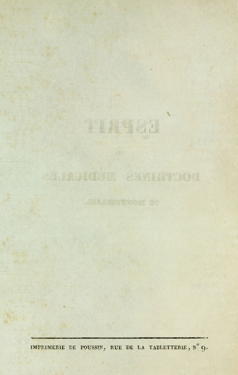 1MHUMEBIE DE POTJSSlRj RUE DE LA TABLETTERIE ; R Ç).