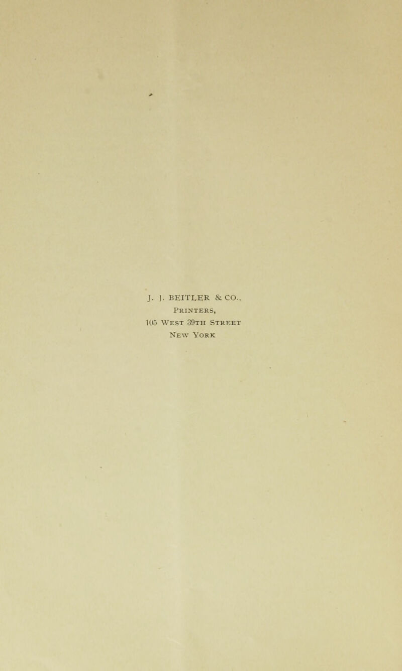 J. |. BEITLER & CO., Printers, 105 West 30th Street New York