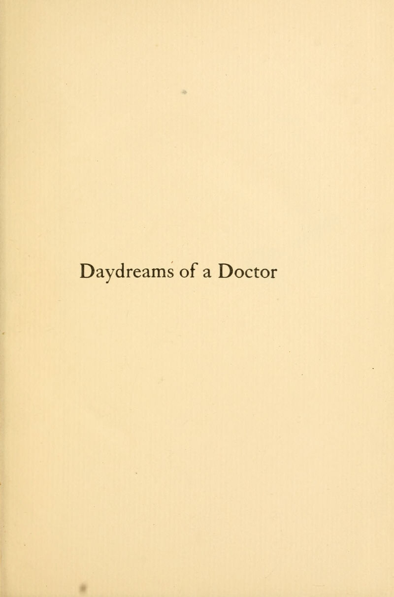 Daydreams of a Doctor