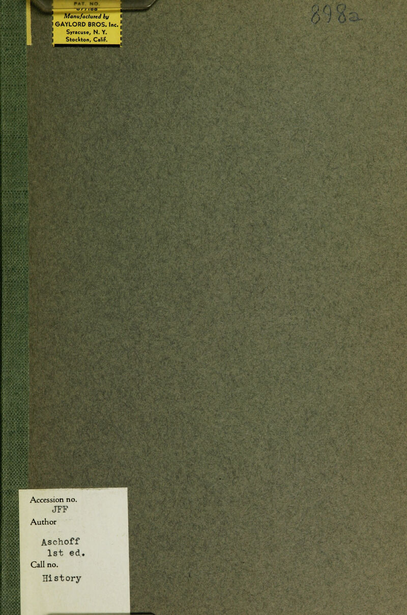 Accession no. JFF Author Aschoff Ist ed. Call no. History