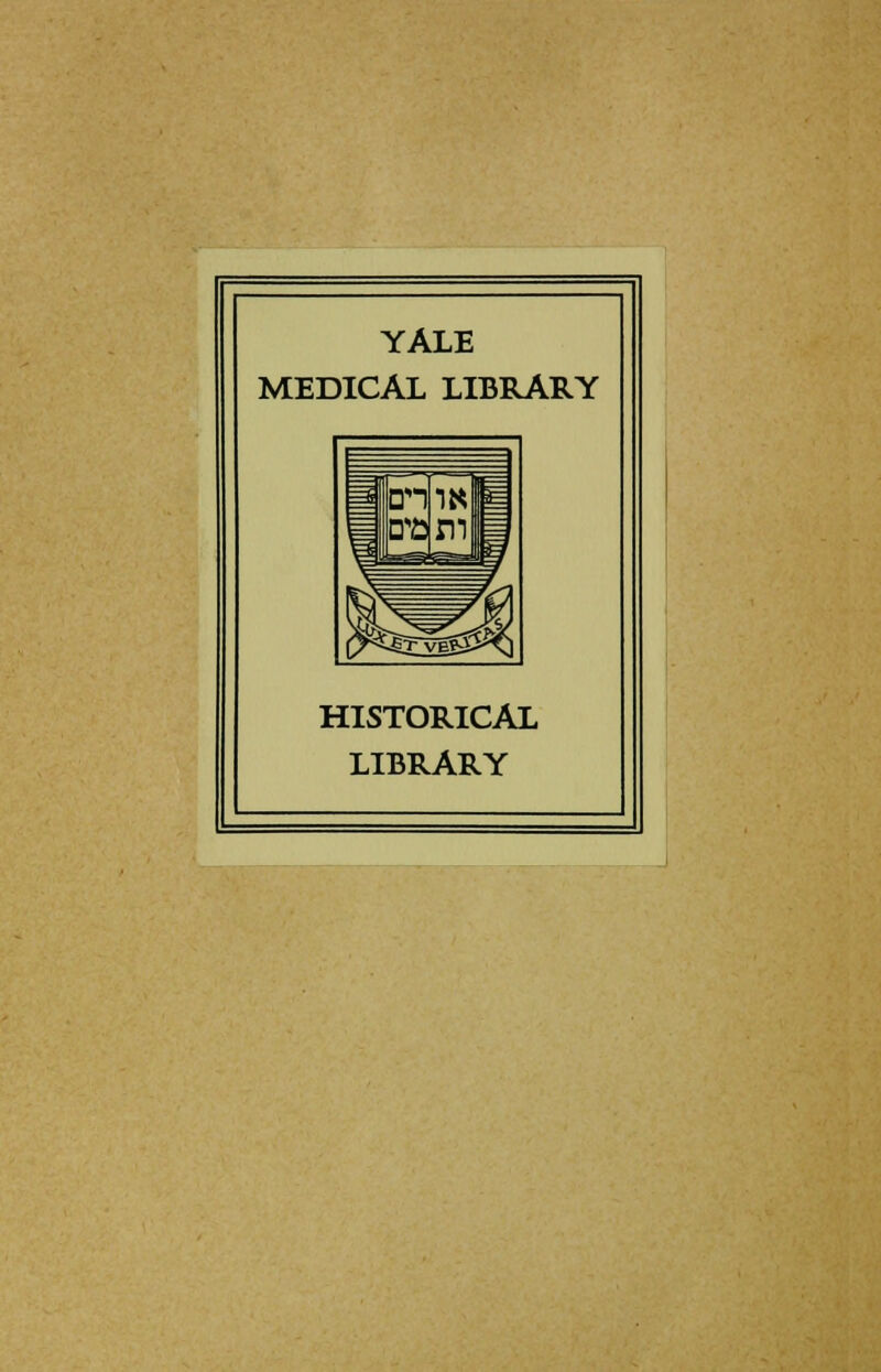 YALE MEDICAL LIBRARY En IK m i (7^35^ HISTORICAL LIBRARY