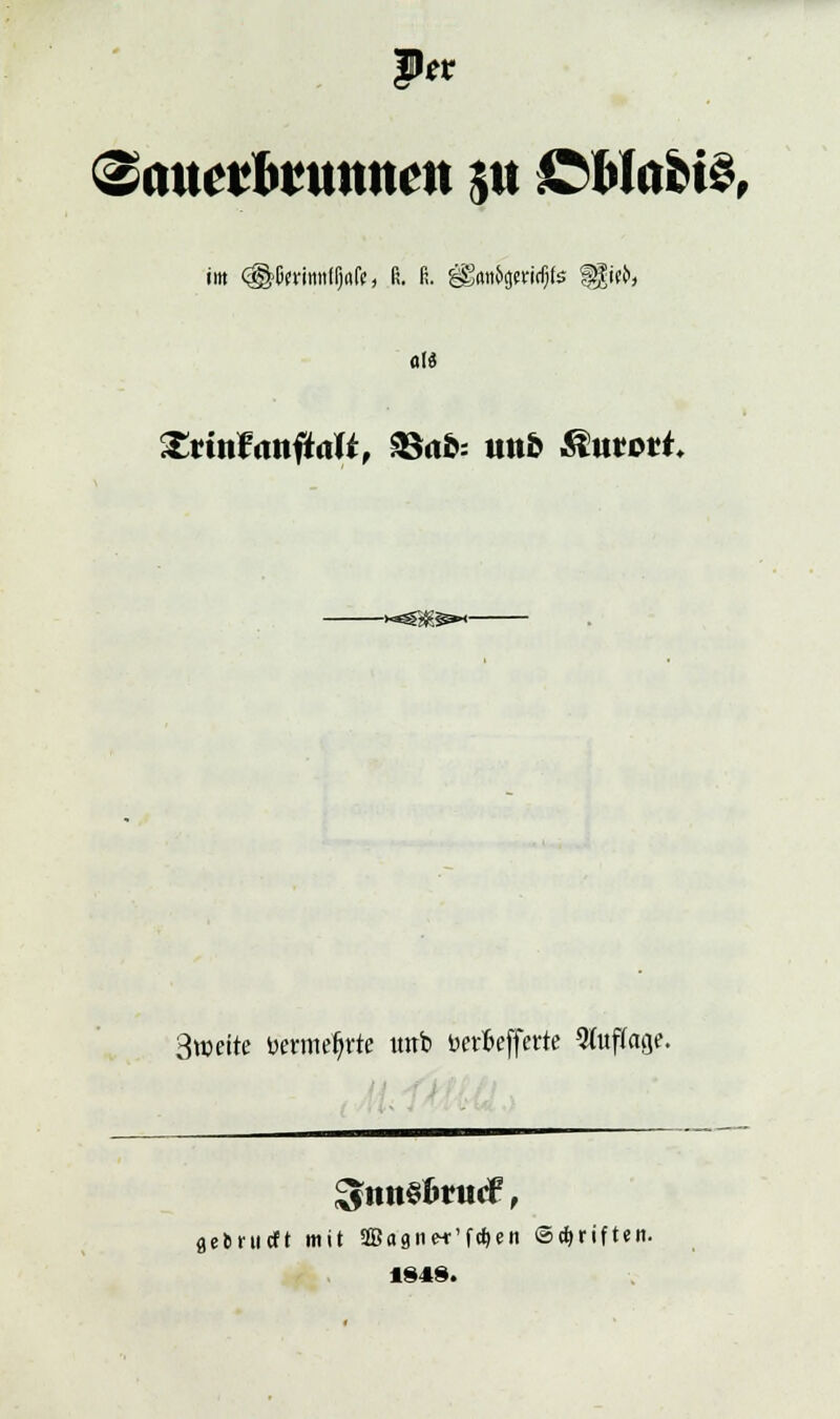 <2mtc rfnmmtcit $tt ©MafctS, im @lwimiflj(ifc, ß. ß. ggattfcgmdjfs fjicfr, «1.5 XtinfanftaU, £*rtfc: uttb Ätutott 3»eite Demidjrte uttb Derkffette Sfoffoge. $nn§fcrii($, getmicft mit aBagnw'fdjen ©Triften. 1848.