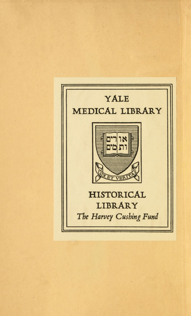 YALE MEDICAL LIBRARY HISTORICAL LIBRARY The Harvey Ousting Fund