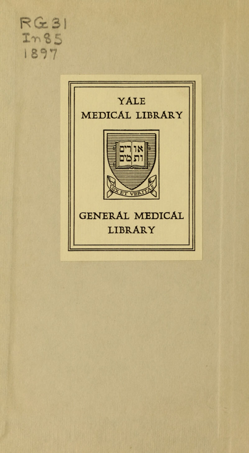 1 8^7 YALE MEDICAL LIBRARY GENERAL MEDICAL LIBRARY