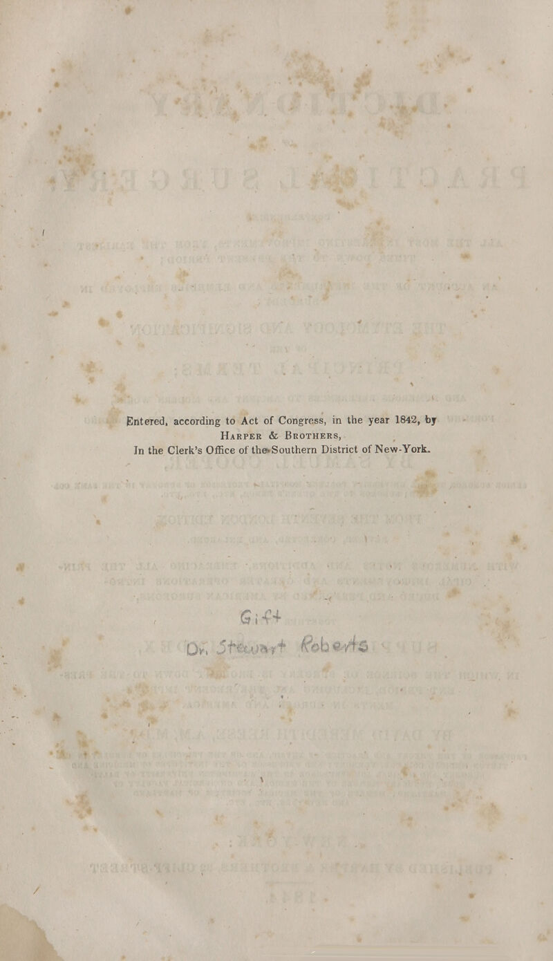 Entered, according to Act of Congress, in the year 1842, by Harper & Brothers, In the Clerk's Office of thevSouthern District of New-York.