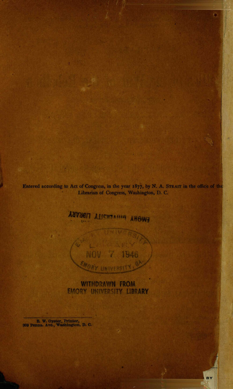 Librarian of Congress, Washington, D. C. ****?? ; i6W3 Wi 'ARY E. W. Oyster, Printer, 1 Penua. Ave., Washington, D. C.