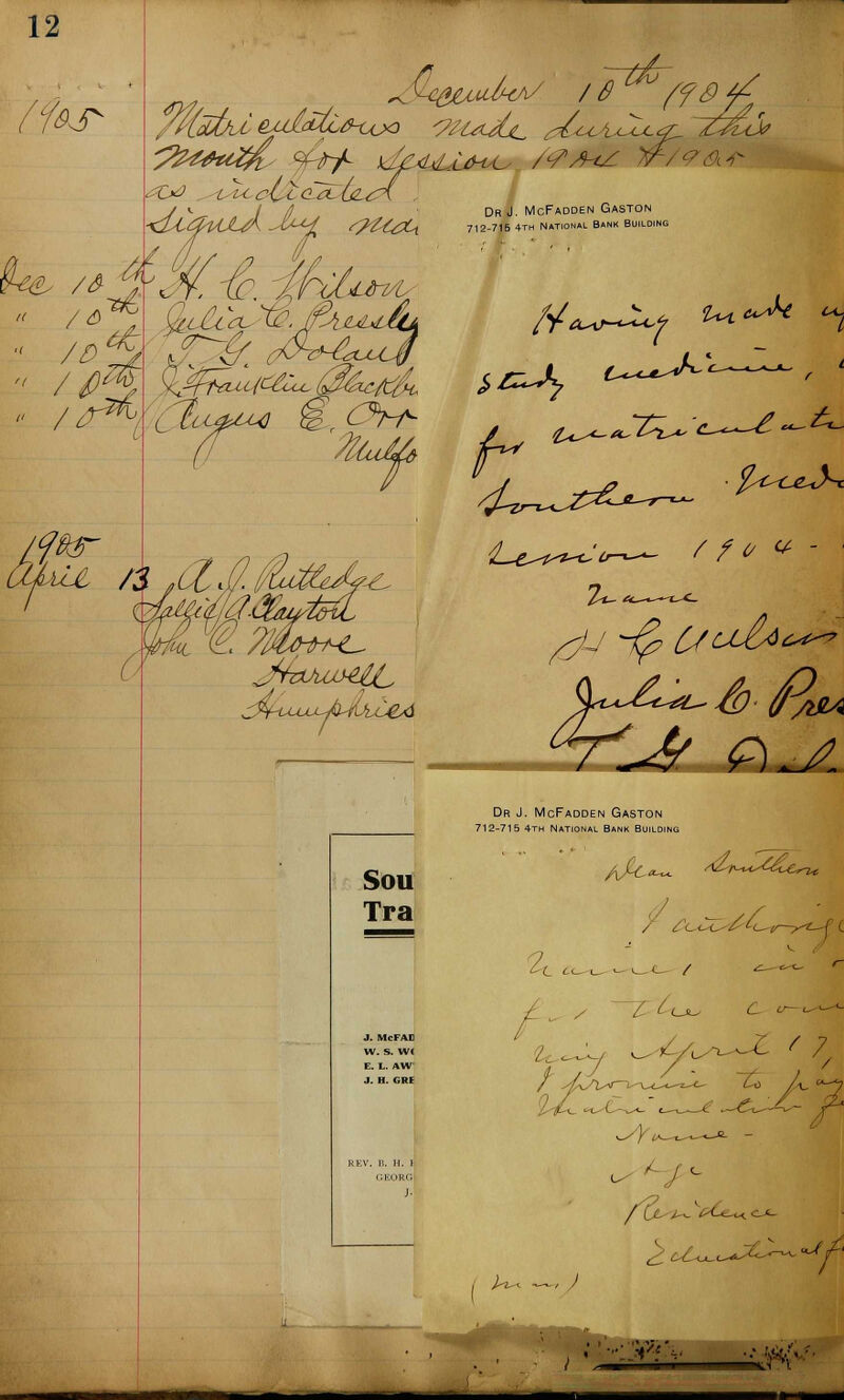 '■f&S* Leg, /&■ « / £>  /  / UMLt /$ 'crfhl eMldii/HAjo k.4. i^w £r Dr J. McFadden Gaston 712-716 4TH NATIONAL BANK BUILDIt i^ tut e*y^t j^*>-7 Dr J. McFadden Gaston 712-715 4th National Bank Buildii Sou Tra J. McFAE W. S. WC E. L. AW J. H. GRE /J~Ca^ A^^^^Ct^-^ i^ —, J i^l-