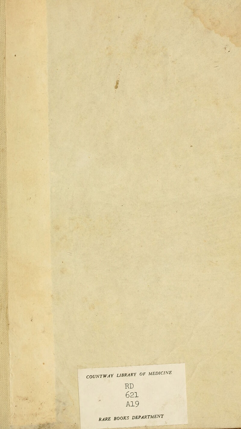 COVNTWAV LIBRARY OF MEDICINE RD 621 A19 RARE BOOKS DEPARTMENT